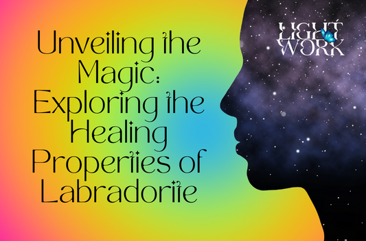 Exploring the Healing Properties of Labradorite