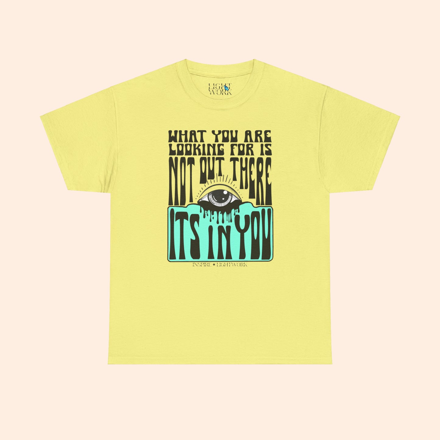 What You Are Looking For Isn't Out There Tee