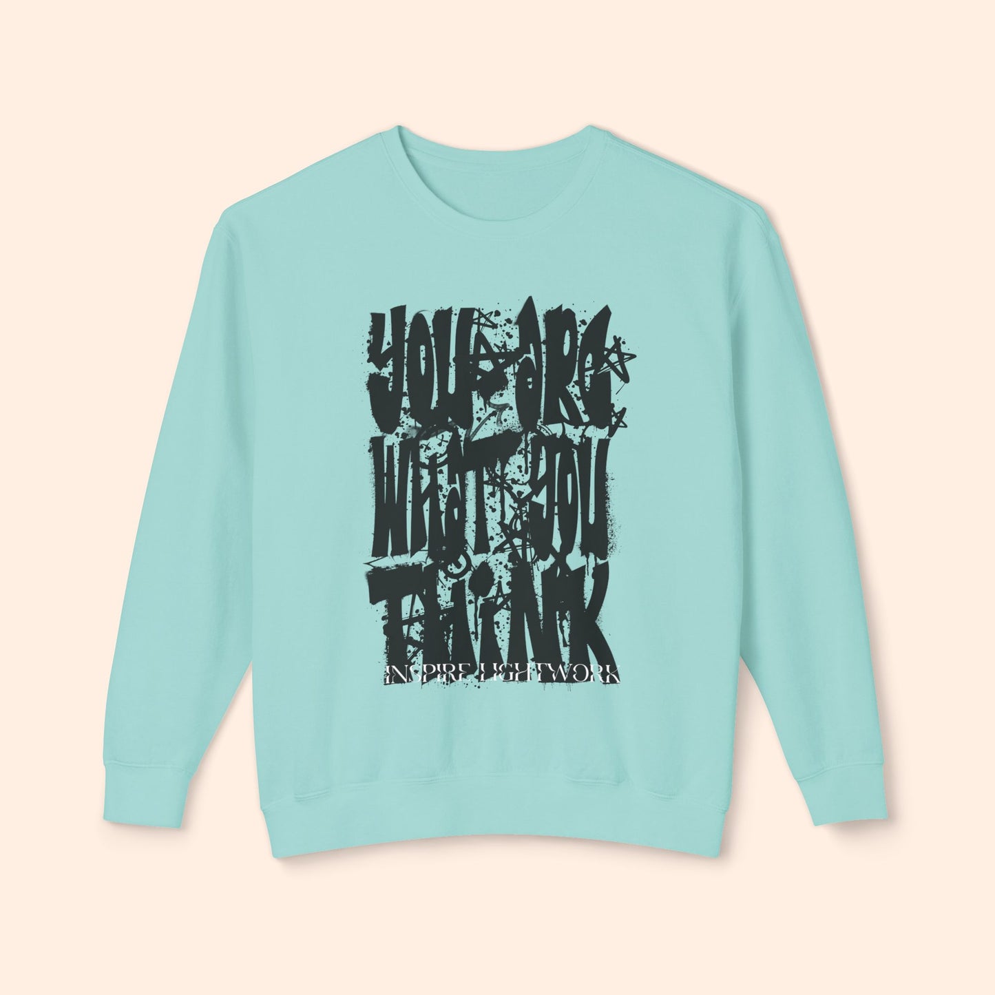 You Are What You Think Sweatshirt