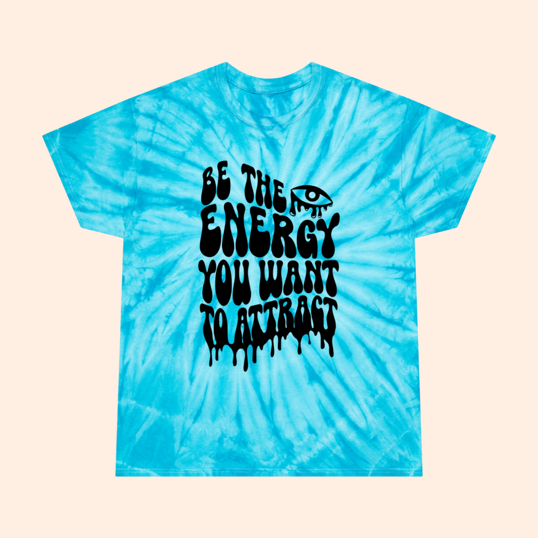 Be The Energy Tie-Dye Tee