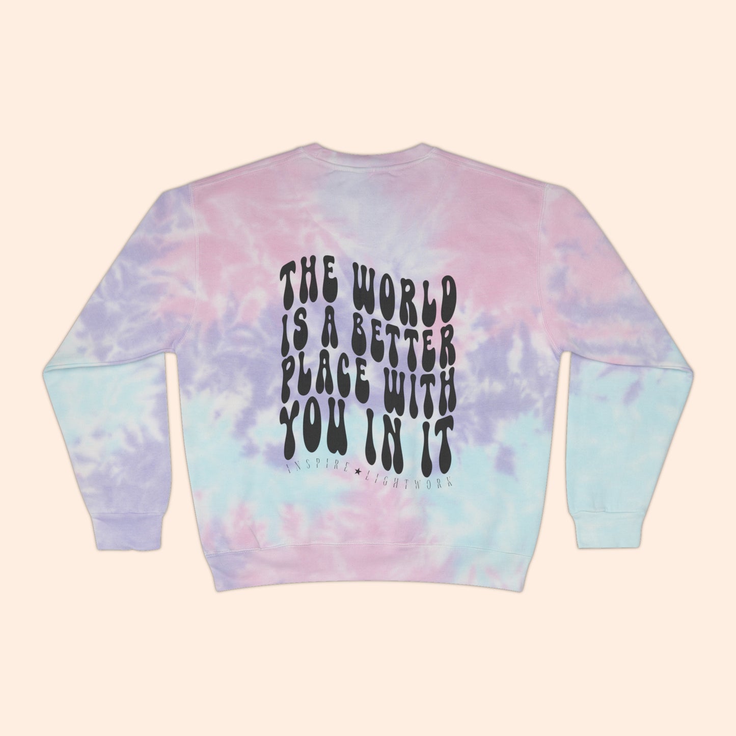 The World is a Better Place With You In It Tie-Dye Crewneck Sweater