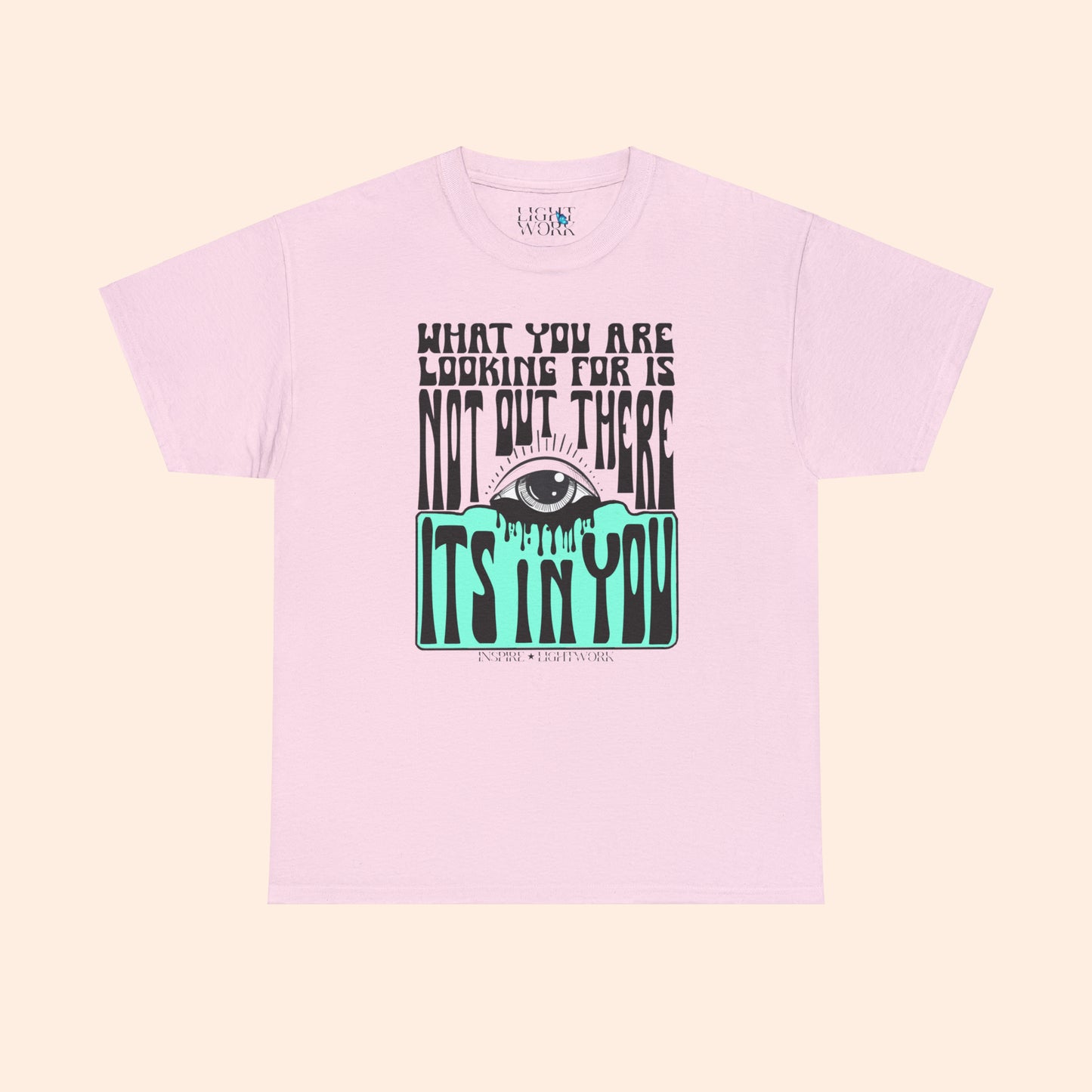 What You Are Looking For Isn't Out There Tee