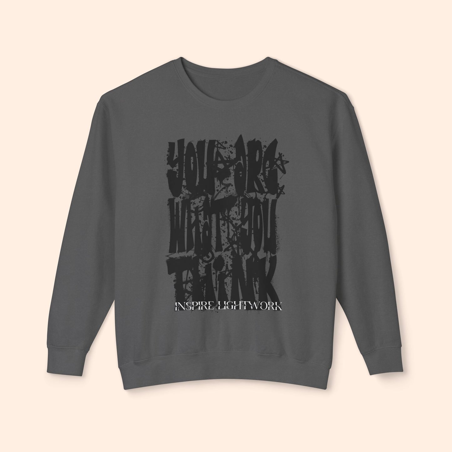 You Are What You Think Sweatshirt