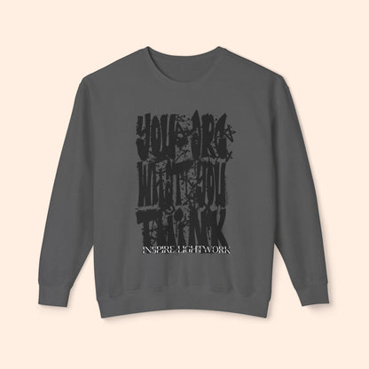 You Are What You Think Sweatshirt