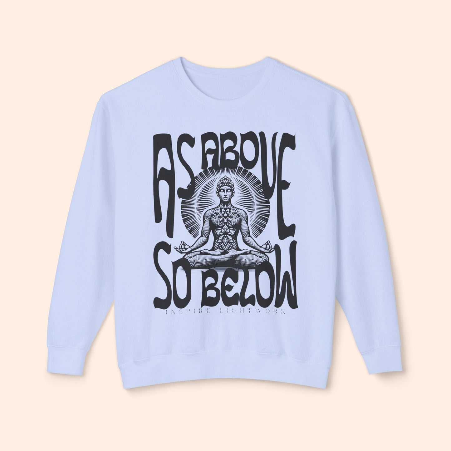 As Above So Below Sweatshirt