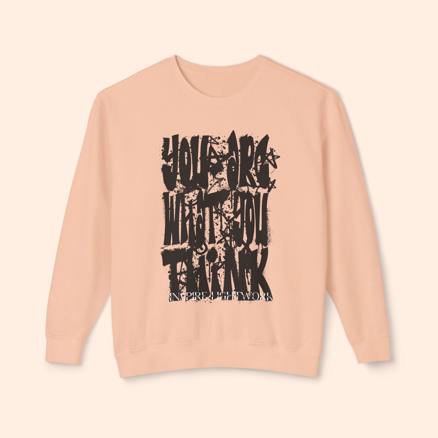 You Are What You Think Sweatshirt