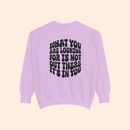 What You Are Looking For Crewneck