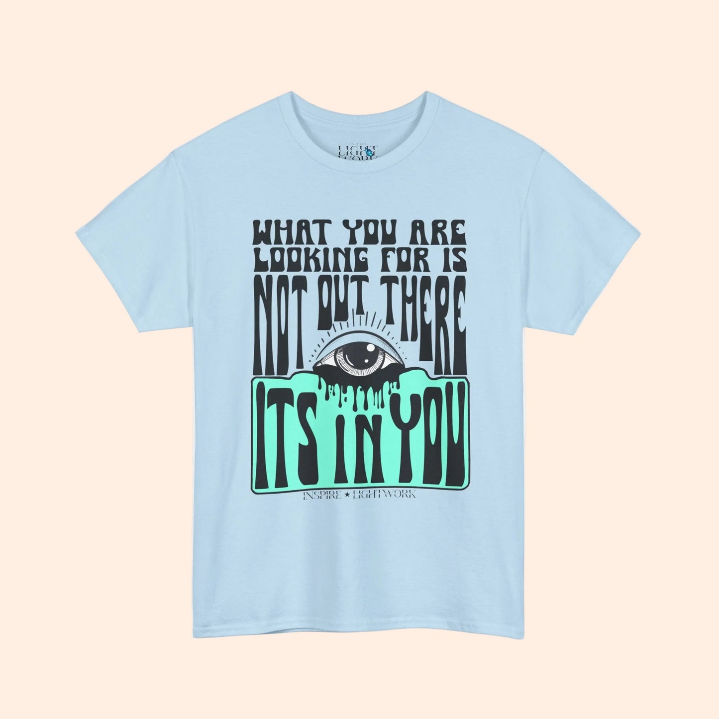 What You Are Looking For Tee