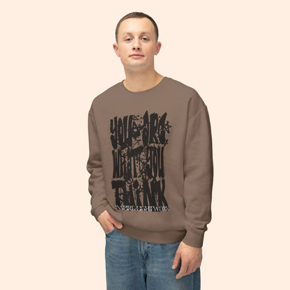 You Are What You Think Sweatshirt