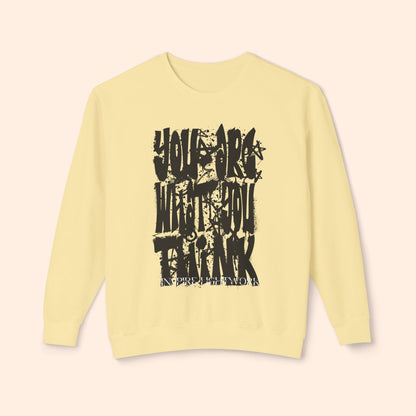 You Are What You Think Sweatshirt